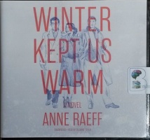 Winter Kept Us Warm written by Anne Raeff performed by Suzanne Toren on CD (Unabridged)
